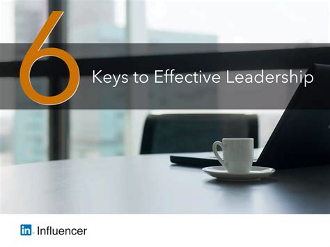 6 Keys To Effective Leadership Ppt