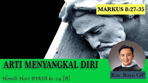 Arti Menyangkal Diri Homili Hari Minggu Biasa Ke Rm Bayu Op