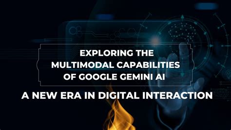 Exploring The Multimodal Capabilities Of Google Gemini Ai A New Era In