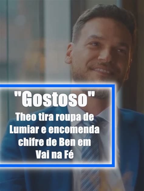 Theo tira roupa de Lumiar e encomenda chifre de Ben em Vai na Fé TV Foco