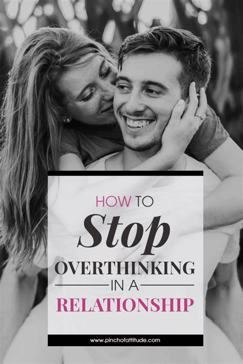 10 Tips On How To Stop Overthinking In A Relationship