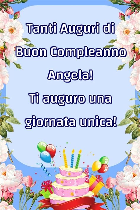 Tanti Auguri Di Buon Compleanno Angela Ti Auguro Una Giornata Unica