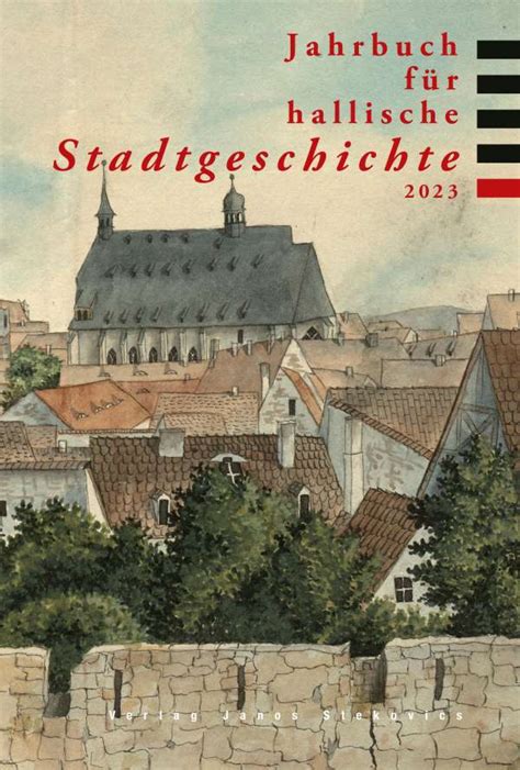 Jahrbuch F R Hallische Stadtgeschichte Doreen P Schl Buch Jpc