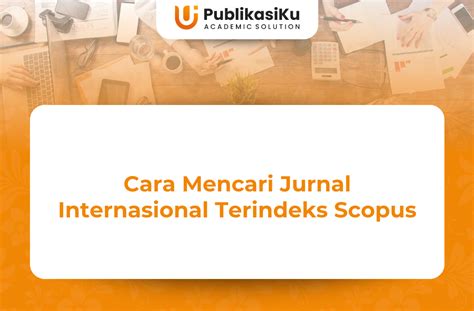 Cara Mencari Jurnal Internasional Terindeks Scopus Dengan Cepat