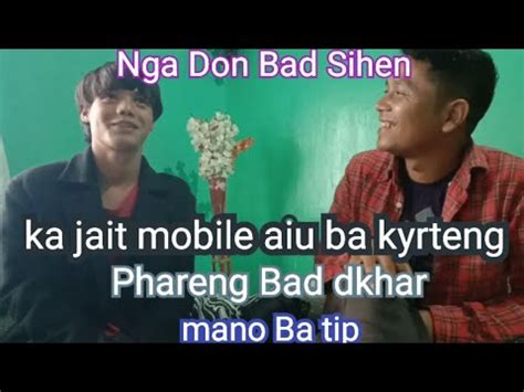 Ka Jait Mobile Aiu Kaba Kyrteng Phareng Bad Dkhar Mano Ba Tip Youtube