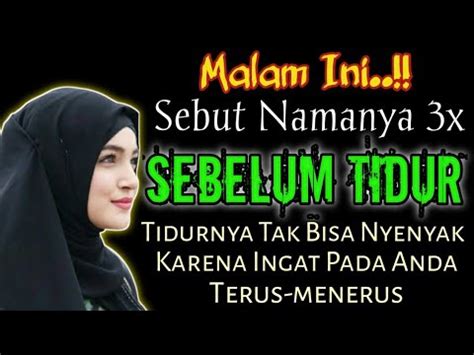 Jangan Coba Coba Sebut Namanya 3x Sebelum Tidur Dia Akan Ingat Kamu