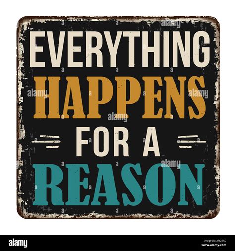 Everything Happens For A Reason Vintage Rusty Metal Sign On A White