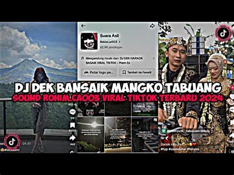 DJ DEK BANSAIK MANGKO TABUANG SOUND Rohim Ca003 VIRAL TIKTOK TERBARU