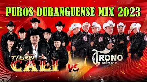 El Trono De México y Tierra Cali Mix Puros Duranguense Mix 2023 YouTube