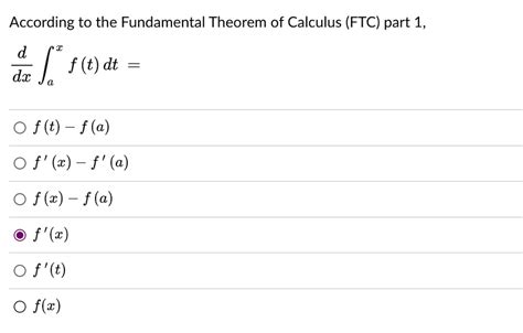 Solved According To The Fundamental Theorem Of Calculus Ftc Part 1