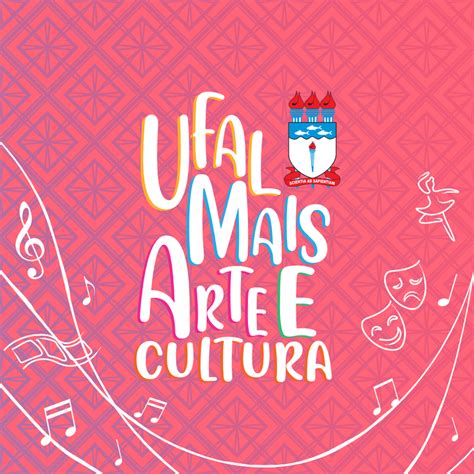 Pró reitoria de Extensão lança programa Ufal Mais Arte e Cultura Notícias