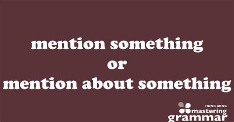 'Mention Something' or 'Mention about Something'? Which One Is Correct ...