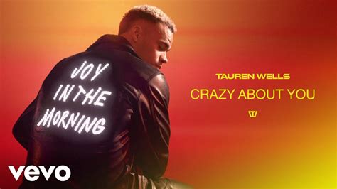 From the song "Crazy About You" by Tauren Wells