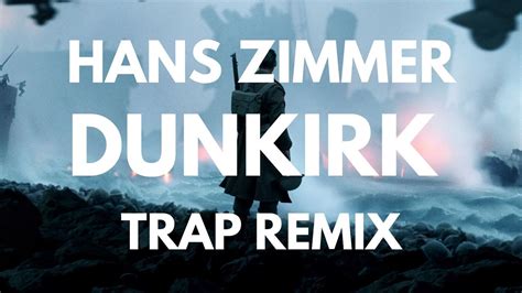 Hans Zimmer Supermarine Cinematic Trap Remix Dunkirk Ost Youtube