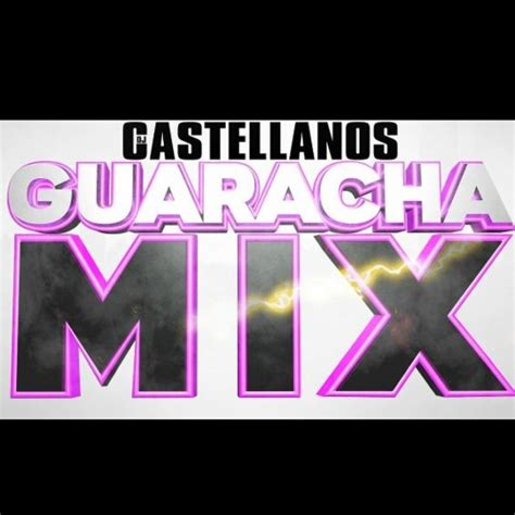 Stream GUARACHA MIX 2021 By DJ CASTELLANOS Listen Online For Free On