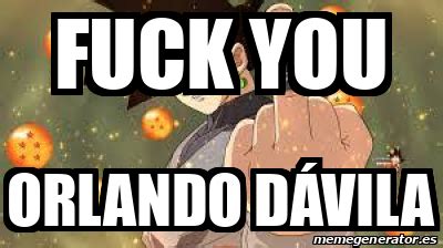 Meme Personalizado FUCK YOU ORLANDO DÁVILA