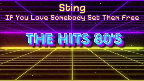 Sting If You Love Somebody Set Them Free 1985 High Quality YouTube