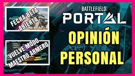 Battlefield Portal Mi Opini N Sincera Vuelve Maestro Armero Y