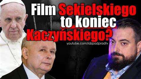 Film Sekielskiego Tylko Nie M W Nikomu To Koniec Kaczy Skiego Id