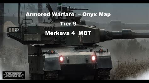 Armored Warfare Merkava 4 Onyx Map YouTube