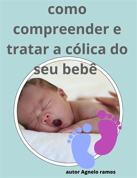 Como Compreender E Tratar A C Lica Do Seu Beb Agnelo Ramos Hotmart