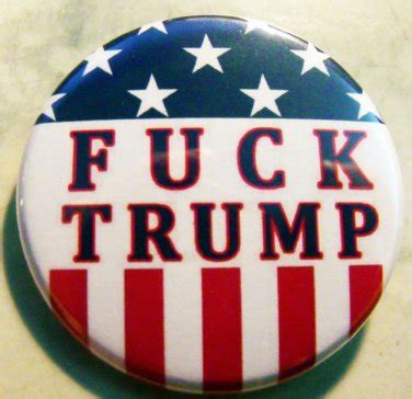 FUCK TRUMP Pinback Button Badge 1 25