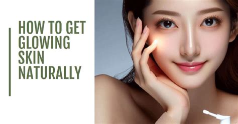 How To Get Glowing Skin Naturally: 7 Easy And Effective Tips