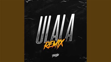 Ulala (Remix) - YouTube