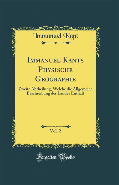 Immanuel Kants Physische Geographie Vol 2 Zweite Abtheilung Welche