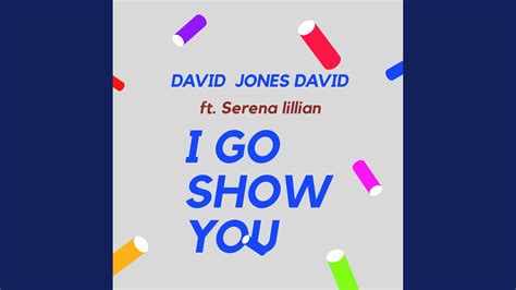 I Go Show You Feat Serena Lillian Youtube