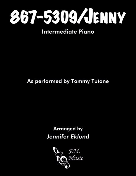 867-5309/Jenny (Intermediate Piano) By Tommy Tutone - F.M. Sheet Music ...