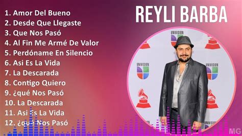 Reyli Barba Mix Las Mejores Canciones Amor Del Bueno Desde Que