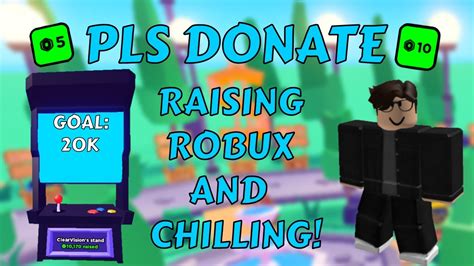 Raising Robux And Chilling Roblox Pls Donate Youtube