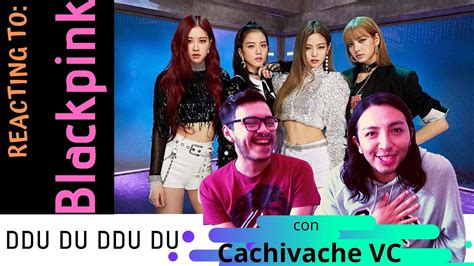 BLACKPINK DDU DU DDU DU Reaccion Con Cachivache VC Le Gustara El