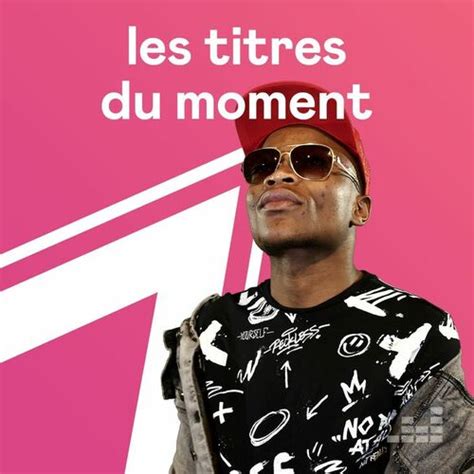 Playlist Les titres du moment À écouter sur Deezer Musique en streaming