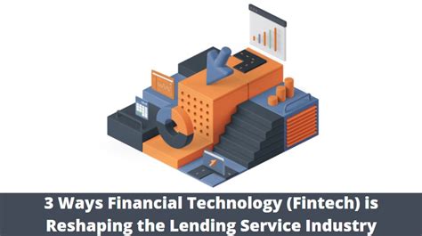 3 Ways Fintech Is Reshaping The Lending Sector Business Finance