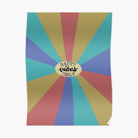 Happy Vibes Only Poster For Sale By Amarevestudio Redbubble
