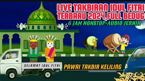 Takbiran Idul Fitri Full Bedug Terbaru Pawai Takbir Keliling Idul