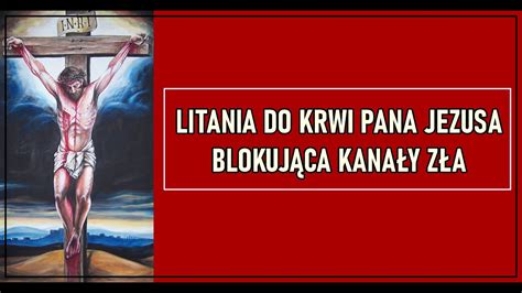 Litania Do Krwi Pana Jezusa Bloku Ca Kana Y Z A Youtube