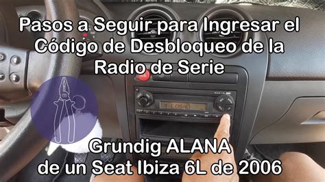 C Mo Desbloquear La Radio De Serie Grundig Alana De Un Seat Ibiza L De