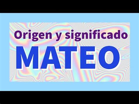 Mateo Origen Y Significado Del Nombre Youtube