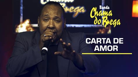 Banda Chama Do Brega Carta De Amor 25 Anos Ao Vivo YouTube