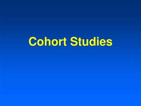 Ppt Cohort Studies Powerpoint Presentation Free Download Id9340829