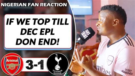 Arsenal Tottenham Godfrey Nigerian Fan Reaction Premier