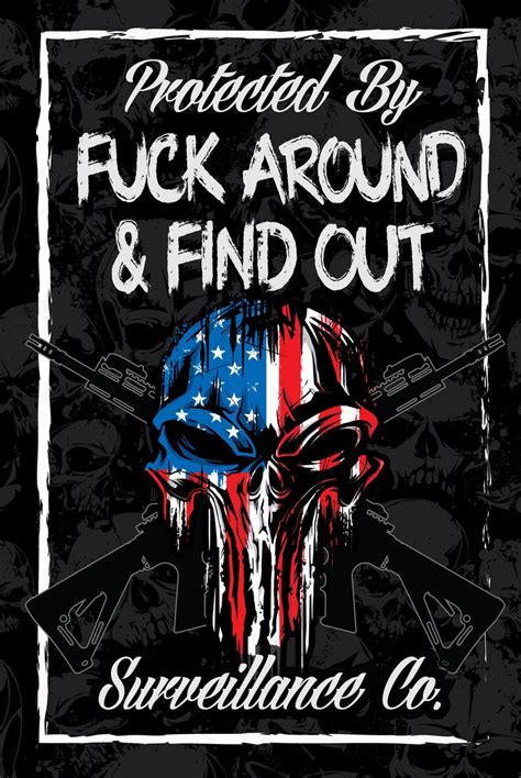 Protected By Fuck Around Find Out Surveillance Custom Outdoor Metal Sign Funny Patriotic