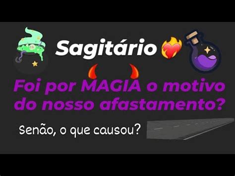 SAGITÁRIO Afastados por Magia Encantados por essa pessoa Paixão