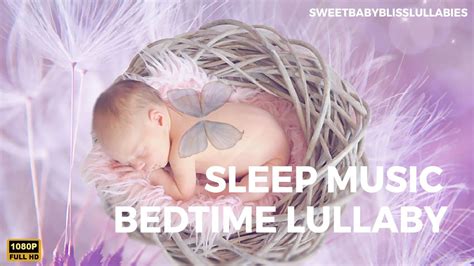 Relaxing Baby Music Bedtime Lullaby Sweet Dreams Sleep Music