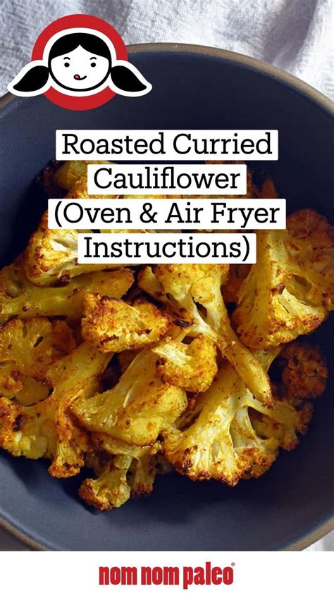 Roasted Curried Cauliflower Oven And Air Fryer Instructions Low Carb Recipes Air Fryer