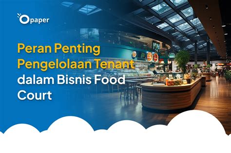 Peran Penting Pengelolaan Tenant Dalam Bisnis Food Court