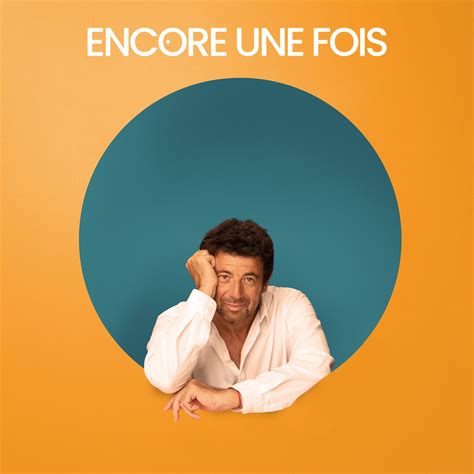 Encore Une Fois Nouveau Single Disponible Patrick Bruel Site Officiel